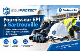 Fournisseur EPI à Sartrouville : EPI et consommables pour les professionnels du chantier