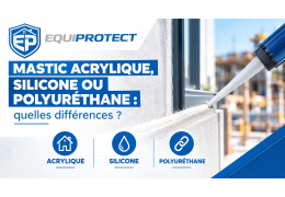 Mastic acrylique, silicone ou polyuréthane : quelles différences ?
